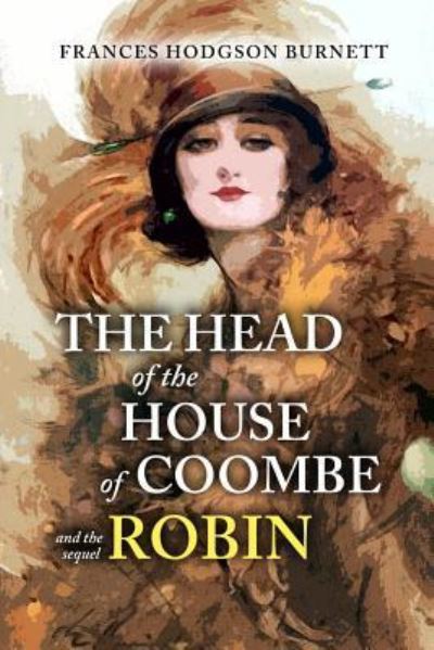 Cover for Frances Hodgson Burnett · The Head of the House of Coombe &amp; Robin (Taschenbuch) (2017)