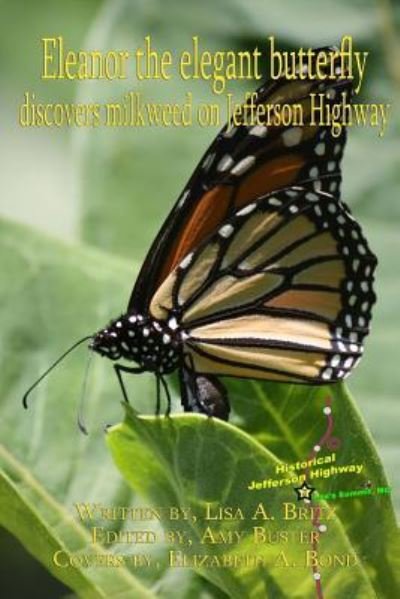 Eleanor the Elegant Butterfly - Lisa A Britz - Livros - Createspace Independent Publishing Platf - 9781975809416 - 15 de setembro de 2017