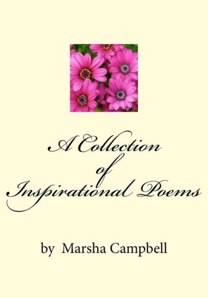 Cover for Marsha Campbell · A Collection of Inspirational Poems by Marsha Campbell (Paperback Book) (2017)