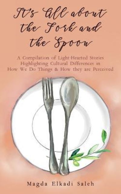 Cover for Magda Elkadi Saleh · It's All about the Fork and the Spoon (Paperback Book) (2017)