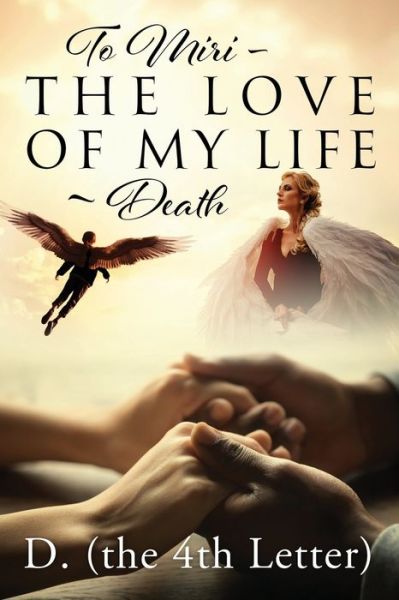 Cover for D (the 4th Letter) · To Miri - The Love Of My Life Death (Paperback Book) (2020)