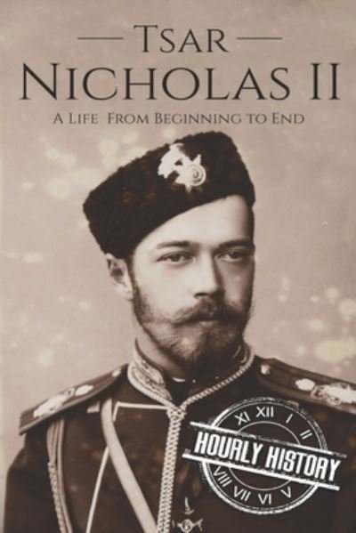 Cover for Hourly History · Tsar Nicholas II (Pocketbok) (2017)