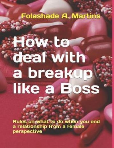 Cover for Folashade a Martins · How to Deal with a Breakup Like a Boss (Taschenbuch) (2018)