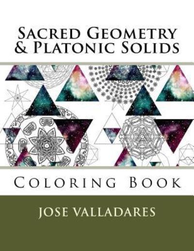 Cover for Jose Valladares · Sacred Geometry &amp; Platonic Solids Coloring Book (Paperback Book) (2018)