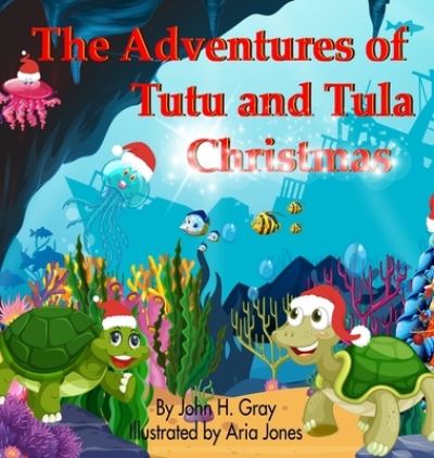 Cover for John H Gray · The Adventures of Tutu and Tula. Christmas (Gebundenes Buch) (2019)