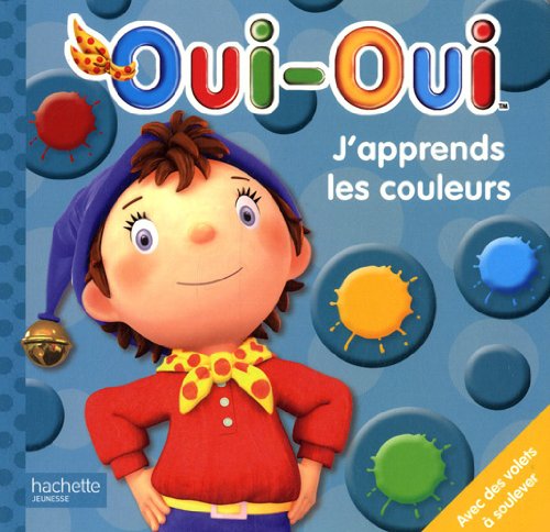 Cover for Collective · J'apprends Les Couleurs (Oui-oui) (French Edition) (Board book) [French edition] (2010)