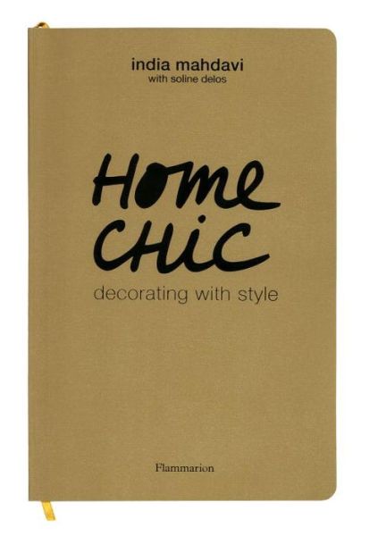 Cover for India Mahdavi · Home Chic: Decorating with Style (Paperback Book) (2013)