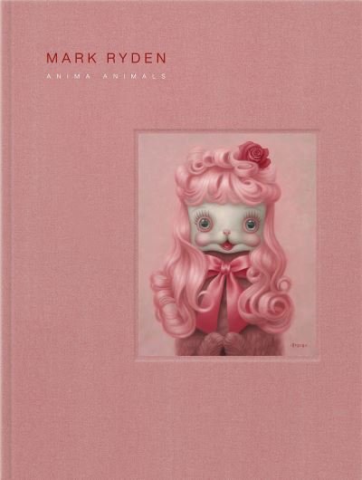 Mark Ryden · Mark Ryden’s Anima Animals (Hardcover Book) (2020)