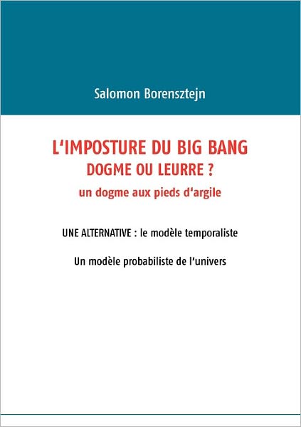 Cover for Salomon Borensztejn · L'imposture Du Big Bang (Paperback Book) [French edition] (2010)