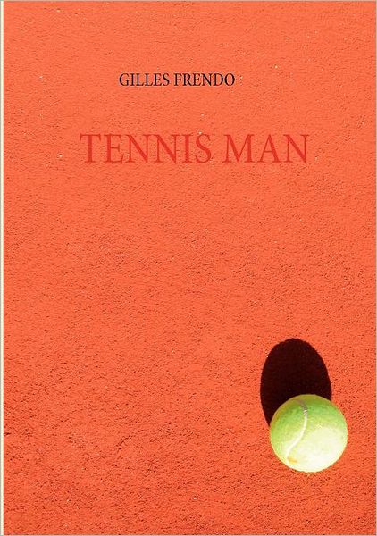 Cover for Gilles Frendo · Tennis Man (Paperback Book) [French edition] (2012)