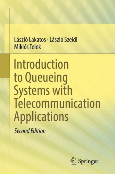 Cover for Laszlo Lakatos · Introduction to Queueing Systems with Telecommunication Applications (Hardcover Book) [2nd ed. 2019 edition] (2019)