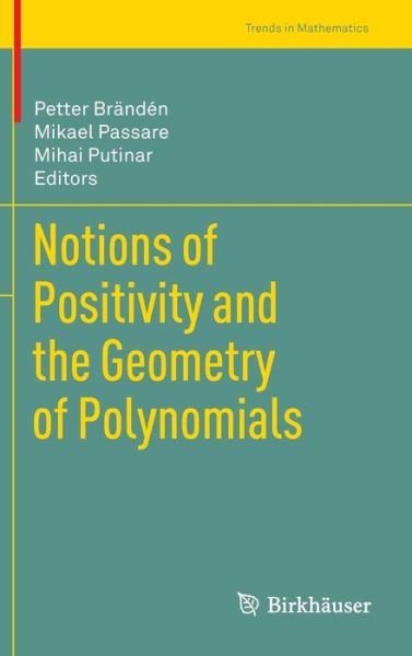 Cover for Petter Br Nd N · Notions of Positivity and the Geometry of Polynomials - Trends in Mathematics (Hardcover Book) [2011 edition] (2011)