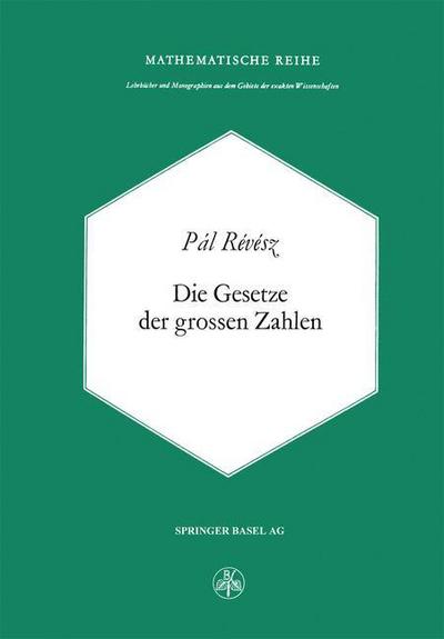 Cover for P Revesz · Die Gesetze Der Grossen Zahlen (Paperback Book) [Softcover Reprint of the Original 1st 1968 edition] (2014)