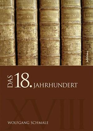 Cover for Wolfgang Schmale · Das 18. Jahrhundert (Hardcover Book) (2012)