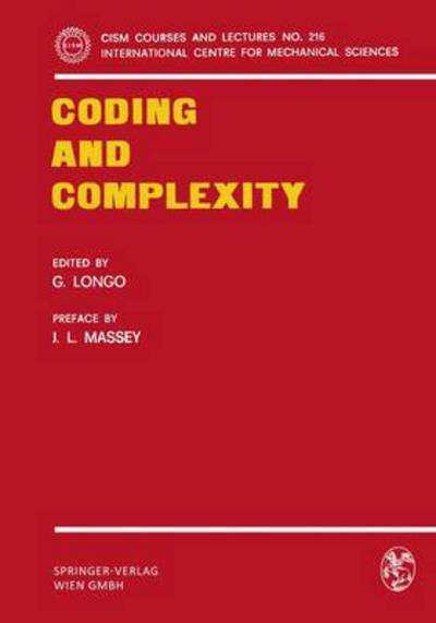 Coding and Complexity - CISM International Centre for Mechanical Sciences - G Longo - Books - Springer Verlag GmbH - 9783211813416 - March 15, 1977