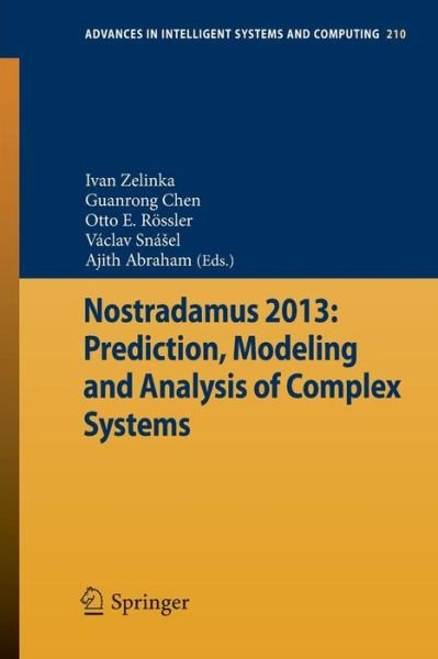 Cover for Ivan Zelinka · Nostradamus 2013: Prediction, Modeling and Analysis of Complex Systems - Advances in Intelligent Systems and Computing (Taschenbuch) [2013 edition] (2013)