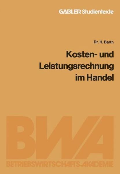 Kosten- und Leistungsrechnung im Handel - Barth Hartmund - Libros - Gabler - 9783409009416 - 1982