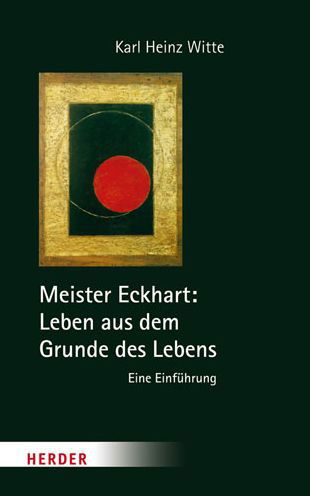 Cover for Witte · Meister Eckhart: Leben aus dem Gr (Bog) (2016)