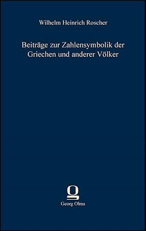 Cover for Wilhelm Heinrich Roscher · Beiträge zur Zahlensymbolik der Griechen und anderer Völker (Hardcover Book) (2013)