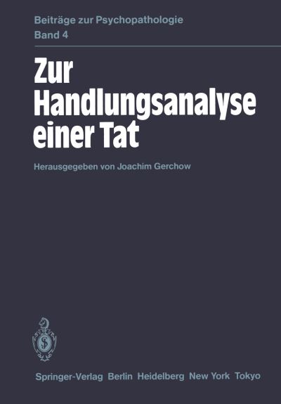 Cover for J Gerchow · Zur Handlungsanalyse Einer Tat - Beitrage Zur Psychopathologie (Paperback Book) (1983)