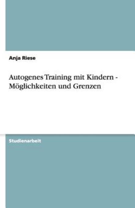 Cover for Riese · Autogenes Training mit Kindern - (Book) [German edition] (2007)