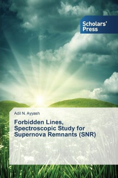 Cover for Ayyash Adil N · Forbidden Lines, Spectroscopic Study for Supernova Remnants (Snr) (Paperback Book) (2015)