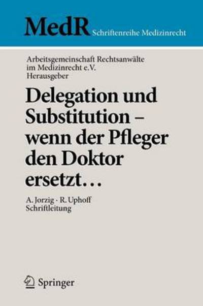 Cover for Arbeitsgemeinschaft Rechtsanwalteq · Delegation Und Substitution - Wenn Der Pfleger Den Doktor Ersetzt... (Pocketbok) (2010)