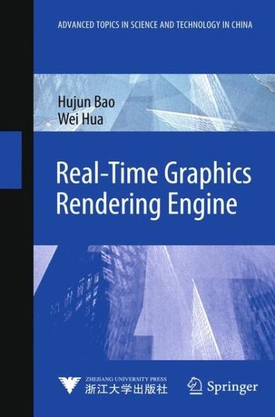 Cover for Hujun Bao · Real-Time Graphics Rendering Engine - Advanced Topics in Science and Technology in China (Hardcover Book) (2011)