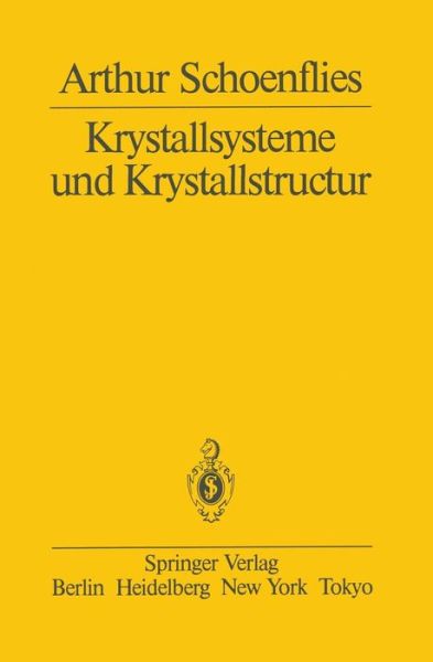 Cover for Arthur Schoenflies · Krystallsysteme und Krystallstructur (Paperback Book) [Softcover reprint of the original 1st ed. 1984 edition] (2011)