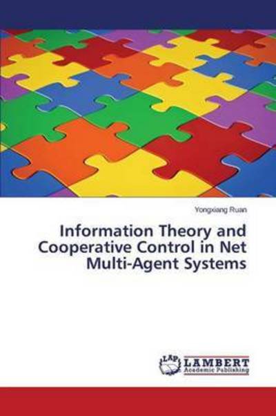 Cover for Ruan Yongxiang · Information Theory and Cooperative Control in Net Multi-agent Systems (Pocketbok) (2015)