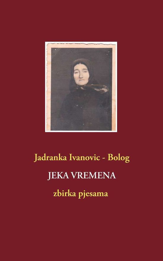 Cover for Jadranka Ivanovic -. Bolog · Jeka Vremena (Paperback Book) [German edition] (2014)