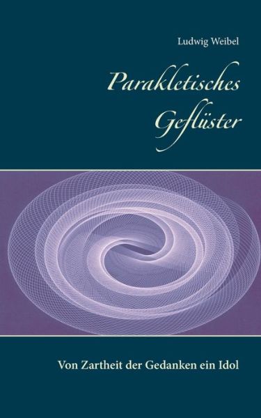 Cover for Weibel · Parakletisches Geflüster (Book) (2016)