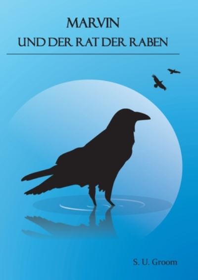 Cover for S U Groom · Marvin und der Rat der Raben (Paperback Book) (2020)