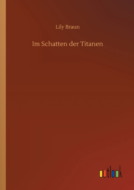 Cover for Lily Braun · Im Schatten der Titanen (Taschenbuch) (2020)