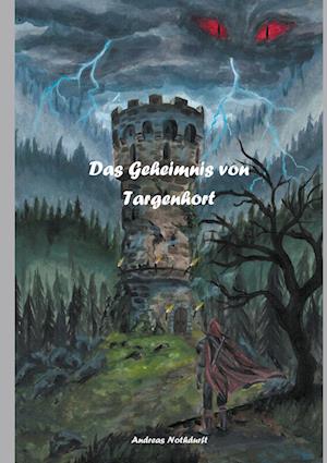 Cover for Andreas Nothdurft · Das Geheimnis von Targenhort (Hardcover Book) (2021)