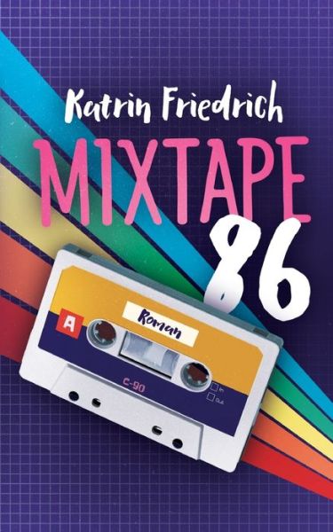 Cover for Katrin Friedrich · Mixtape 86: Coming of Age Roman (Paperback Book) (2021)