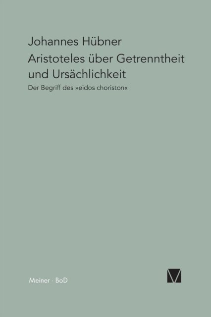 Cover for Johannes Hubner · Aristoteles uber Getrenntheit und Ursachlichkeit - Paradeigmata (Taschenbuch) (2000)
