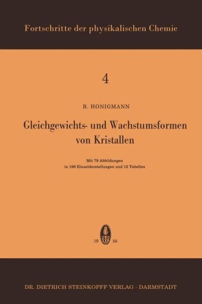 Cover for B Honigmann · Gleichgewichts- Und Wachstumsformen Von Kristallen - Fortschritte Der Physikalischen Chemie (Paperback Book) [German edition] (1958)
