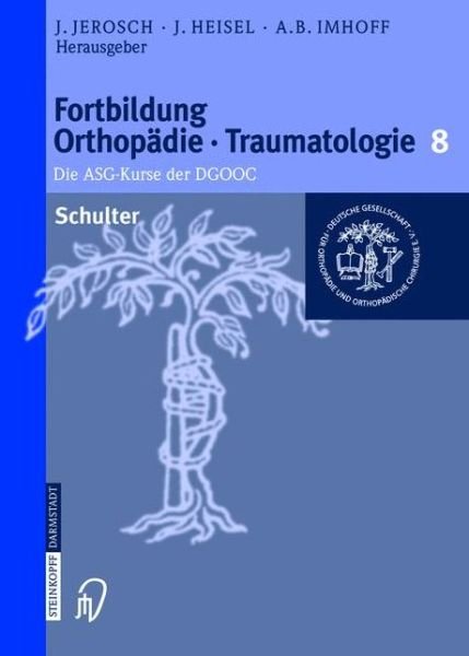 Cover for Jrg Jerosch · Schulter - Fortbildung Orthopadie - Traumatologie (Hardcover Book) [2003 edition] (2003)