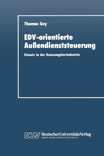 Cover for Thomas Gey · EDV-orientierte Aussendienststeuerung (Paperback Book) [1990 edition] (1990)