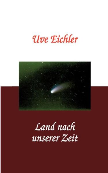 Cover for Uve Eichler · Land nach unserer Zeit (Paperback Bog) [German edition] (2002)