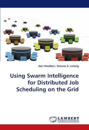 Cover for Azin Moallem · Using Swarm Intelligence for Distributed Job Scheduling on the Grid (Paperback Bog) (2009)