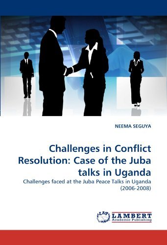 Cover for Neema Seguya · Challenges in Conflict Resolution: Case of the Juba Talks in Uganda: Challenges Faced at the Juba Peace Talks in Uganda (2006-2008) (Paperback Bog) (2010)