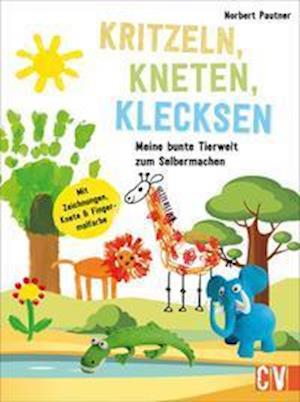 Cover for Norbert Pautner · Kritzeln, Kneten, Klecksen (Gebundenes Buch) (2021)