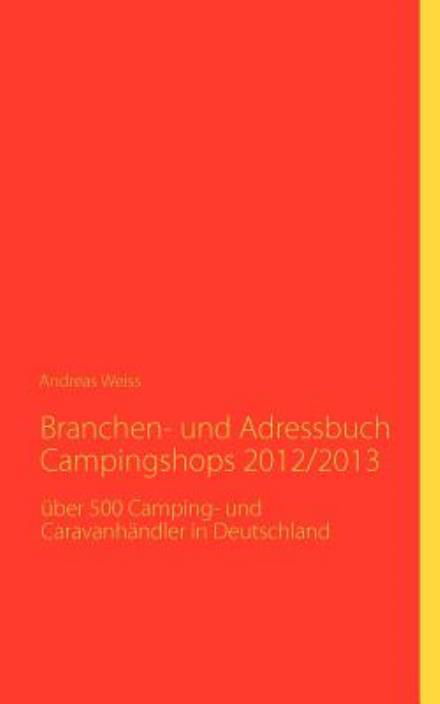 Branchen- und Adressbuch Campings - Weiss - Boeken - Books On Demand - 9783842332416 - 29 december 2011