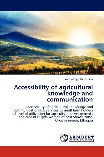 Cover for Asresahegn Getachew · Accessibility of Agricultural Knowledge and Communication: Accessibility of Agricultural Knowledge and Communication / Ict/ Services to Small Farm ... of East Showa Zone, Oromia Region, Ethiopia (Paperback Bog) (2012)