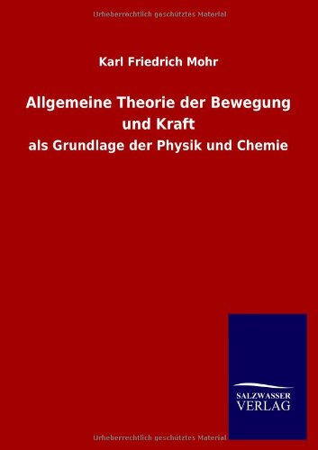 Cover for Karl Friedrich Mohr · Allgemeine Theorie Der Bewegung Und Kraft (Paperback Book) [German edition] (2013)