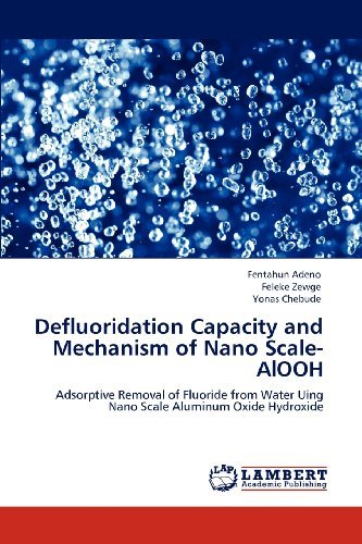 Cover for Yonas Chebude · Defluoridation Capacity and Mechanism of Nano Scale-alooh: Adsorptive Removal of Fluoride from Water Uing Nano Scale Aluminum Oxide Hydroxide (Paperback Bog) (2012)