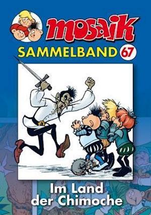 Cover for Mosaik Team · MOSAIK Sammelband 67. Im Lande der Chimoche (Paperback Book) (2013)