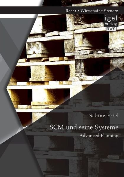 Cover for Sabine Ertel · Scm Und Seine Systeme: Advanced Planning (Paperback Book) [German edition] (2014)